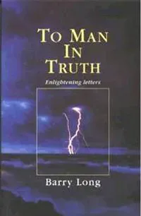 To Man In Truth : Enlightening Letters
