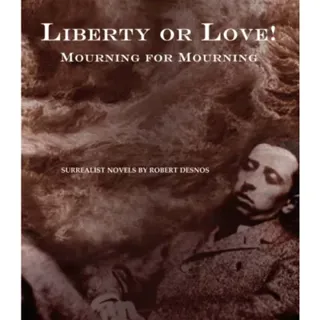 Liberty or Love! and Mourning for Mourning
