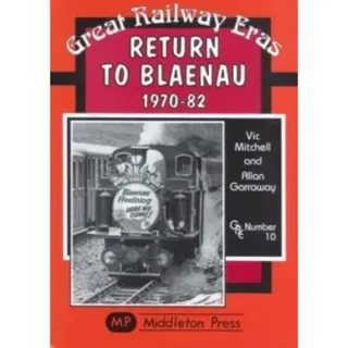 Great Railway Eras: Return to Blaenau 1970-82