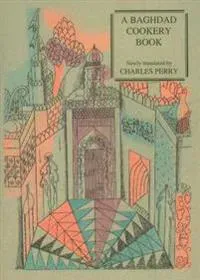 A Baghdad Cookery Book