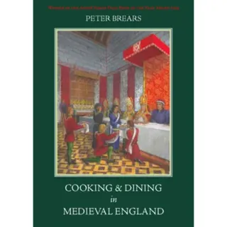 Cooking and Dining in Medieval England