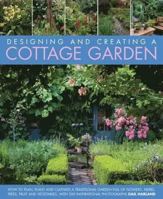 Create a cottage garden - how to cultivate a garden full of flowers, herbs,