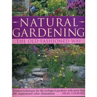 Natural Gardening the Traditional Way