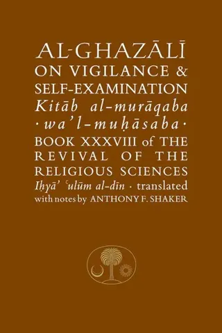 Al-Ghazali on Vigilance and Self-examination