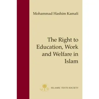 The Right to Education, Work and Welfare in Islam