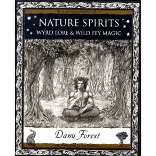 Nature Spirits: Wyrd Lore and Wild Fey Magic