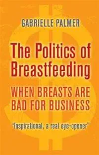 The Politics of Breastfeeding
