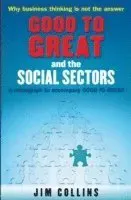 Good to great and the social sectors - a monograph to accompany good to gre