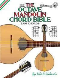 The Octave Mandolin Chord Bible: Gdae Standard Tuning 2,160 Chords