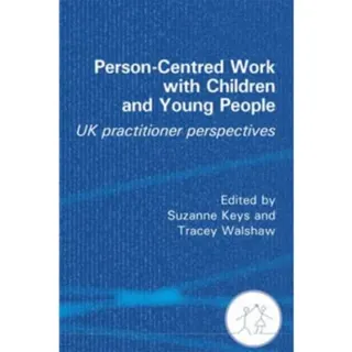 Person-Centred Work with Children and Young People