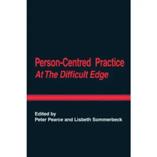 Person-Centred Practice at the Difficult Edge