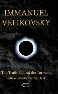 Immanuel Velikovsky - The Truth Behind the Torment