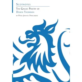 The Gaelic Poetry of Derick Thomson