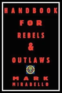 Handbook for Rebels & Outlaws