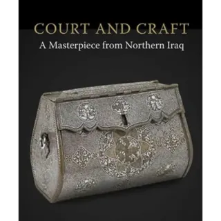 Court and Craft – A Masterpiece from Northern Iraq