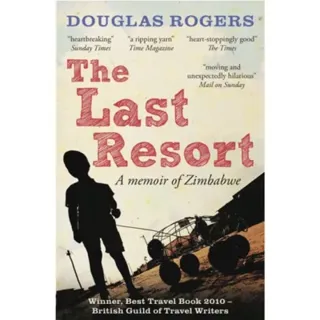 The Last Resort: A Memoir of Zimbabwe