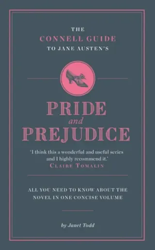 The Connell Guide To Jane Austen's Pride and Prejudice