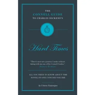 The Connell Guide To Charles Dickens's Hard Times