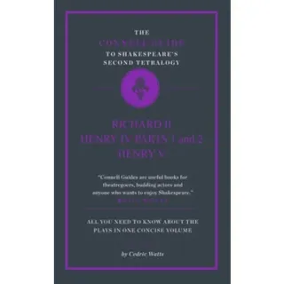 The Connell Guide to Shakespeare's Second Tetralogy