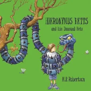 Hieronymus Betts and His Unusual Pets