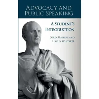 Advocacy and Public Speaking: A Student's Introduction