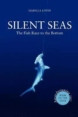 Silent Seas - The Fish Race to the Bottom