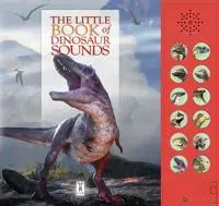 The Little Book of Dinosaur Sounds
