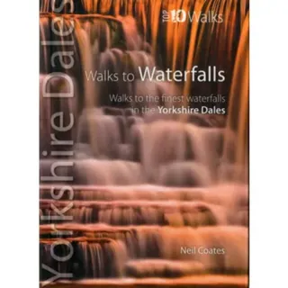 Walks to Waterfalls - Top 10 Walks Series, Yorkshire Dales