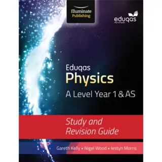 Eduqas Physics for A Level Year 1 & AS: Study and Revision Guide