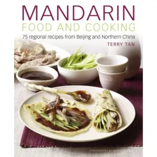 Mandarin food and cooking - 75 regional recipes from beijing and northern c