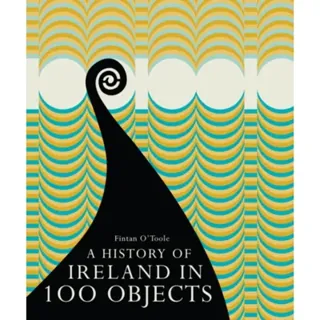 A History of Ireland in 100 Objects