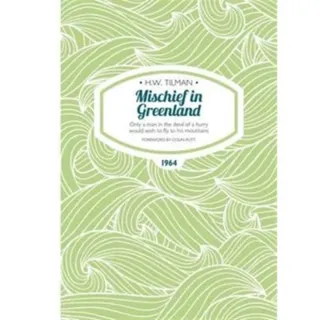 Mischief in Greenland: Only a Man in the Devil of a Hurry Would Wish to Fly to His Mountains