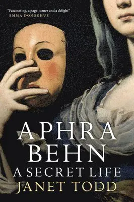 Aphra Behn: A Secret Life
