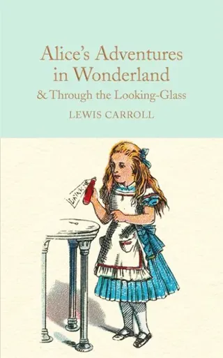 Alices adventures in wonderland & through the looking-glass - and what alic