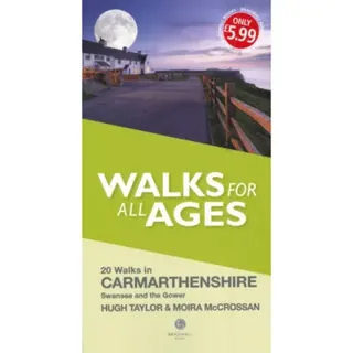 Walks for All Ages: 20 Walks in Carmarthenshire, Swansea and Gower