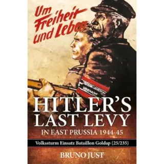 Hitler’s Last Levy in East Prussia