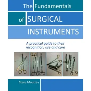 The Fundamentals of SURGICAL INSTRUMENTS