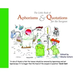 The Little Book of Aphorisms & Quotations for the Surgeon