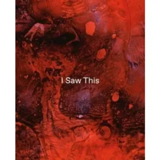 Tom de Freston – I Saw This