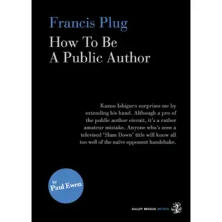 Francis Plug - How To Be A Public Author