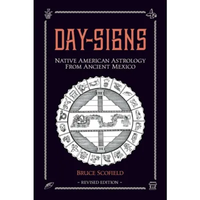 Day Signs: Native American Astrology from Ancient Mexico