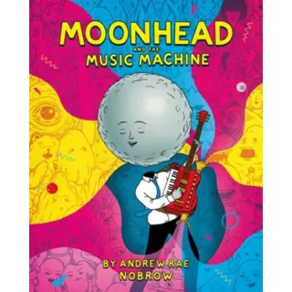 Moonhead and the Music Machine [Graphic Novel]