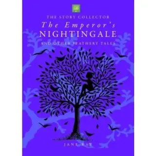 The Emperor's Nightingale and Other Feathery Tales