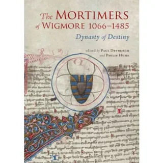 The Mortimers of Wigmore, 1066-1485