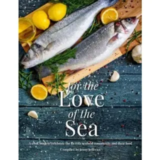For The Love Of The Sea. 2022 WINNER BY THE GUILD OF FOOD WRITERS