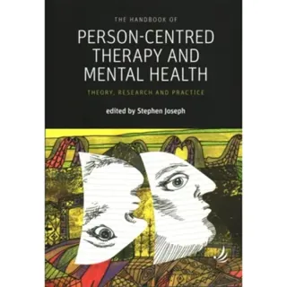 The Handbook of Person-Centred Therapy and Mental Health