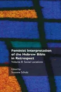 Feminist Interpretation of the Hebrew Bible in Retrospect