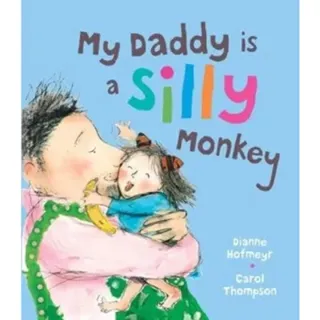 My Daddy is a Silly Monkey
