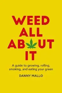 Weed All About It