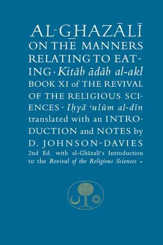 Al-Ghazali on the Manners Relating to Eating